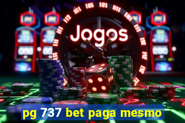 pg 737 bet paga mesmo